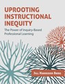 Uprooting Instructional Inequity - Jill Harrison Berg - 9781416630692