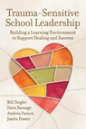 Trauma-Sensitive School Leadership - Bill Ziegler ; Dave Ramage ; Andrea Parson - 9781416631002