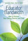 Educator Bandwidth - Jane A G Kise ; Ann Holm - 9781416631132