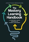 Mastery Learning Handbook - Jonathan Bergmann - 9781416631422