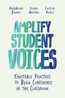 Amplify Student Voices - Annmarie Darrow Baines ; Diana Medina ; Caitlin Healy - 9781416631880