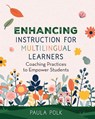 Enhancing Instruction for Multilingual Learners - Paula Polk - 9781416633730