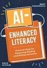 Ai-Enhanced Literacy: Practical Steps for Deepening Reading and Writing Instruction - Mary Ehrenworth - 9781416633853