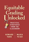 Equitable Grading Unlocked - Howard Yank ; Maika Yeigh - 9781416634058