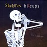 Skeleton Hiccups - Margery Cuyler - 9781416902768