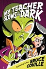 MY TEACHER GLOWS IN THE DARK - Bruce Coville - 9781416903338