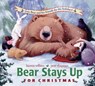 Wilson, K: Bear Stays Up for Christmas - Karma Wilson - 9781416958963