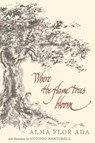 Where the Flame Trees Bloom - Alma Flor Ada - 9781416968405