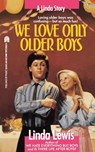 We Love Only Older Boys - Linda Lewis - 9781416975359