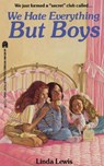 We Hate Everything But Boys - Linda Lewis - 9781416975373