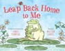 Leap Back Home to Me - Lauren Thompson - 9781416985655