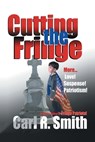 Cutting the Fringe - Carl R. Smith - 9781418433857
