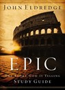 Epic Study Guide - John Eldredge - 9781418500153