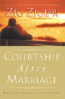 Courtship After Marriage - Zig Ziglar - 9781418514815