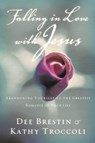 Falling in Love with Jesus - Dee Brestin - 9781418515126