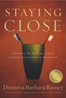 Staying Close - Dennis Rainey - 9781418518868