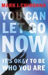 You Can Let Go Now - Mark Chironna - 9781418519520