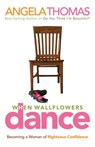 When Wallflowers Dance - Angela Thomas - 9781418526023