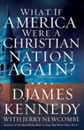 What If America Were a Christian Nation Again? - D. James Kennedy ; Jerry Newcombe - 9781418529796