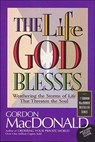The Life God Blesses - Gordon MacDonald - 9781418529857