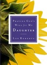 Praying God's Will for My Daughter - Lee Roberts - 9781418530006