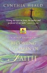 Becoming a Woman of Faith - Cynthia Heald - 9781418534615