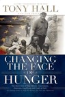 Changing the Face of Hunger - Tony Hall - 9781418553661