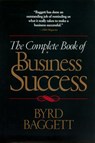 The Complete Book of Business Success - Byrd Baggett - 9781418557188