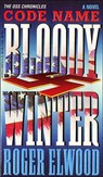 Code Name Bloody Winter - Roger Elwood - 9781418560089