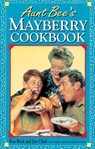 Aunt Bee's Mayberry Cookbook - Ken Beck ; Jim Clark - 9781418567675