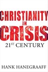 Christianity in Crisis - Hank Hanegraaff - 9781418576073