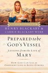 Prepared to be God's Vessel - Henry Blackaby ; Carrie Blackaby Webb - 9781418578893