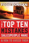 The Top Ten Mistakes Salespeople Make and How to Avoid Them - Todd Duncan - 9781418579470