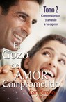 El gozo del amor comprometido: Tomo 2 - Gary Smalley ; Steve Scott - 9781418581909