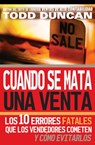 Cuando se mata una venta - Todd Duncan - 9781418582296