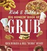 Rick & Bubba's Big Honkin' Book of Grub - Rick Burgess ; Bill "Bubba" Bussey ; Martha Bolton - 9781418584689