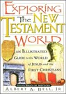 Exploring the New Testament World - Albert Bell - 9781418587062