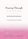 Praying Through Cancer - Laura Geist ; Susan Sorensen - 9781418588755