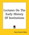 Lectures On The Early History Of Institutions - Sir Henry Sumner Maine - 9781419129513