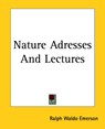 Nature Adresses And Lectures - Ralph Waldo Emerson - 9781419136818