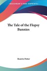 The Tale of the Flopsy Bunnies - Beatrix Potter - 9781419155550