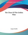 The Chase Of The Golden Plate - Jacques Futrelle - 9781419156472