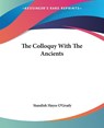 The Colloquy With The Ancients - Standish Hayes O'Grady - 9781419157059