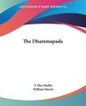 The Dhammapada - F. Max Muller ; William Morris - 9781419159169
