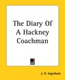 The Diary Of A Hackney Coachman - J. H. Ingraham - 9781419159237