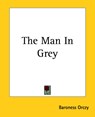The Man In Grey - Baroness Emmuska Orczy - 9781419171499