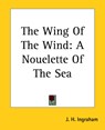The Wing Of The Wind - J. H. Ingraham - 9781419188114