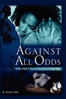 Against All Odds - ALLEN,  Malcolm D. - 9781419629525