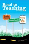 Road to Teaching: A Guide to Teacher Training, Student Teaching, and Finding a Job - Eric Hougan - 9781419669071