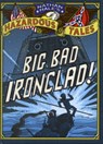 Big Bad Ironclad! (Nathan Hale's Hazardous Tales #2) - Nathan Hale - 9781419703959